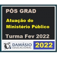 Pós Graduação - Atuação do Ministério Público MP – Turma Fev 2022 (DAMÁSIO 2022)